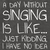 A Day Without Singing Is Like Just Kidding Vector Backpack