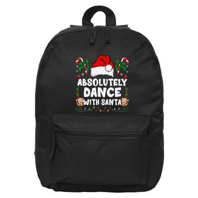 Absolutely Dance With Santa Xmas Family Matching Christmas 16 in Basic Backpack