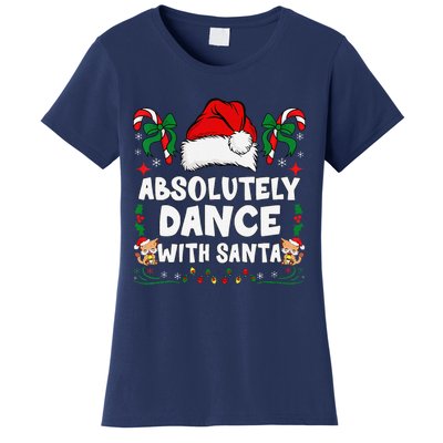 Absolutely Dance With Santa Xmas Family Matching Christmas Women's T-Shirt