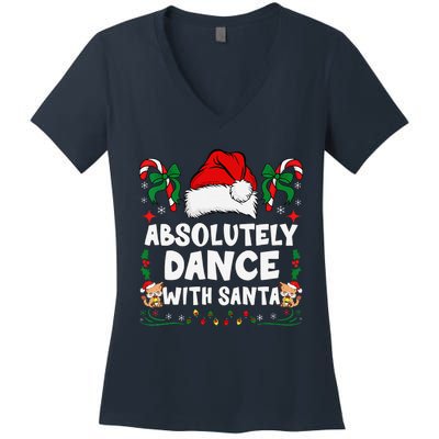 Absolutely Dance With Santa Xmas Family Matching Christmas Women's V-Neck T-Shirt