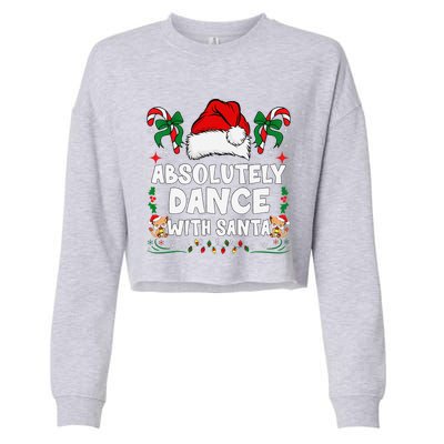 Absolutely Dance With Santa Xmas Family Matching Christmas Cropped Pullover Crew