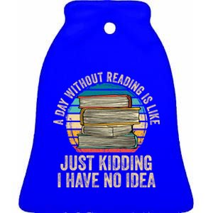 A Day Without Reading Is Like Book Lover Book Nerd Librarian Gift Ceramic Bell Ornament