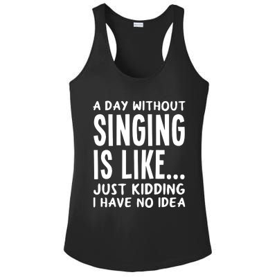 A Day Without Singing Is Like Funny Music Lover Singer Ladies PosiCharge Competitor Racerback Tank