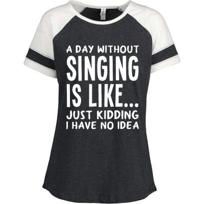 A Day Without Singing Is Like Funny Music Lover Singer Enza Ladies Jersey Colorblock Tee