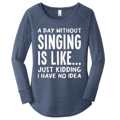 A Day Without Singing Is Like Funny Music Lover Singer Women's Perfect Tri Tunic Long Sleeve Shirt