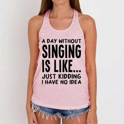 A Day Without Singing Is Like Funny Music Lover Singer Women's Knotted Racerback Tank