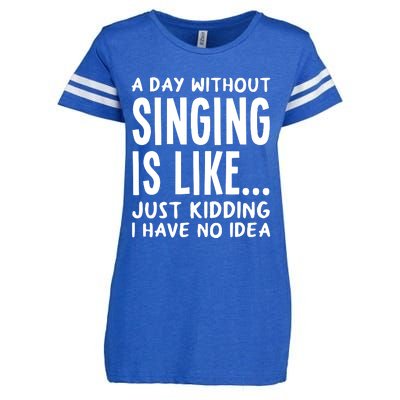 A Day Without Singing Is Like Funny Music Lover Singer Enza Ladies Jersey Football T-Shirt