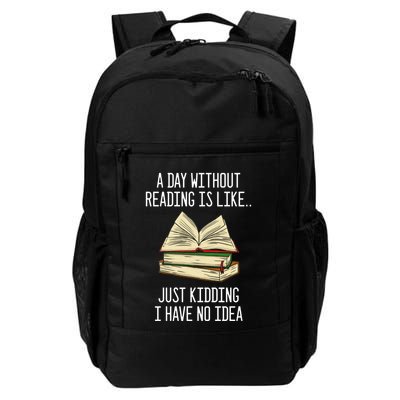 A Day Without Reading Is Like Just Ding With No Idea Gift Daily Commute Backpack