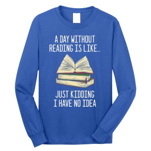 A Day Without Reading Is Like Just Ding With No Idea Gift Long Sleeve Shirt