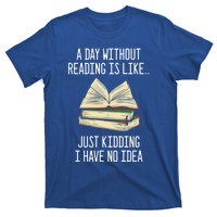 A Day Without Reading Is Like Just Ding With No Idea Gift T-Shirt