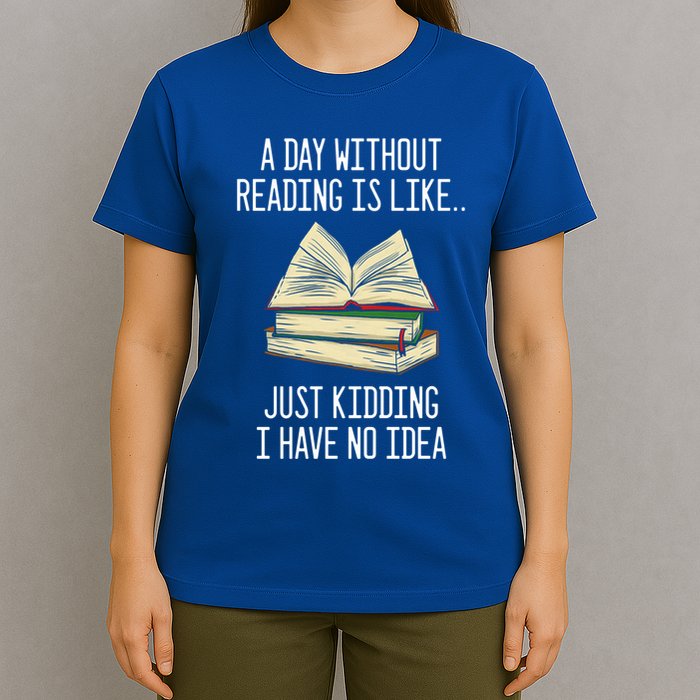 A Day Without Reading Is Like Just Ding With No Idea Gift T-Shirt