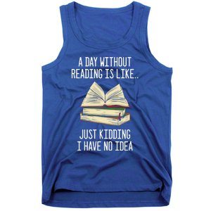 A Day Without Reading Is Like Just Ding With No Idea Gift Tank Top