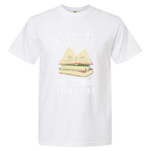 A Day Without Reading Is Like Just Ding With No Idea Gift Garment-Dyed Heavyweight T-Shirt