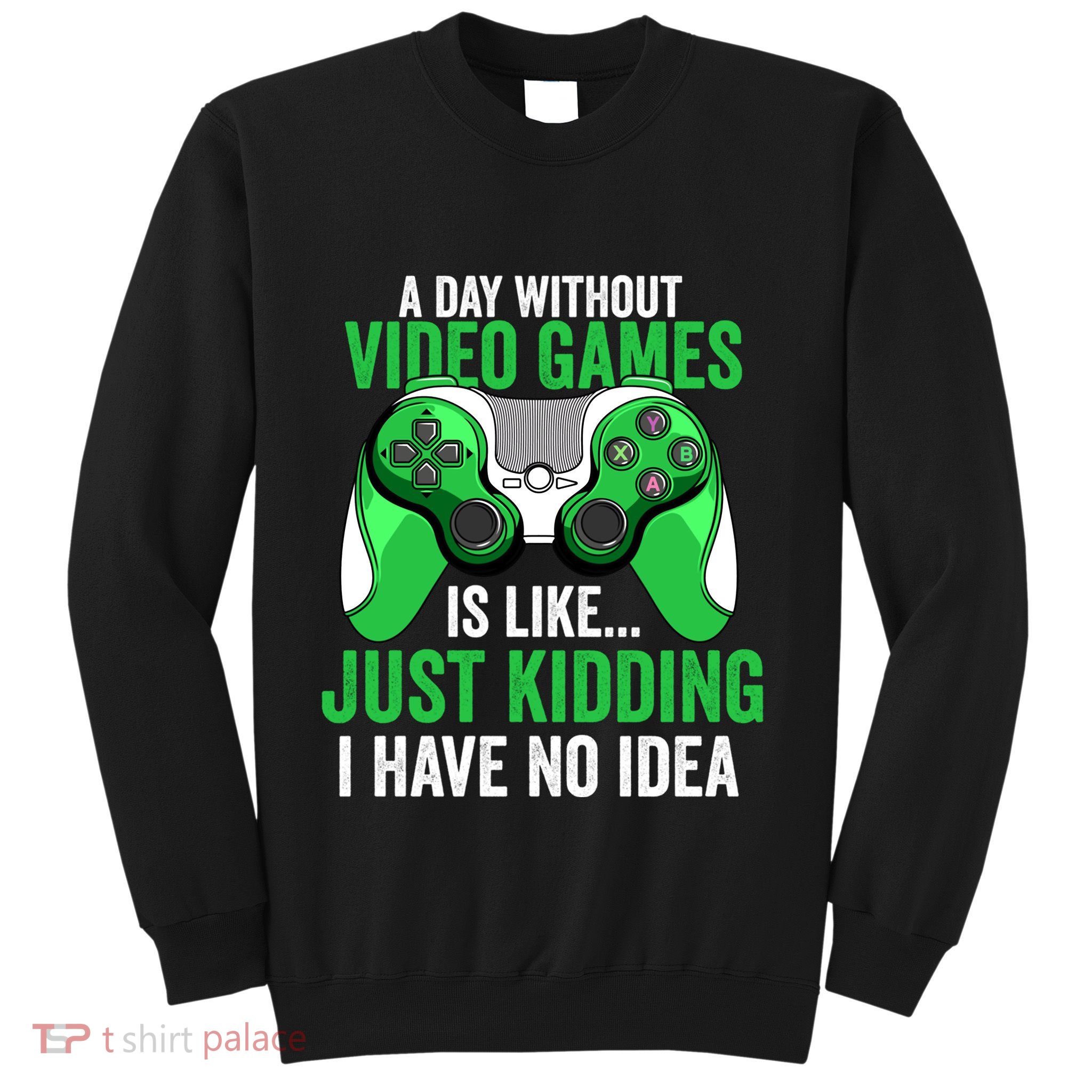 A Day Without Video Games Gamer Funny Gaming Vintage Sweatshirt