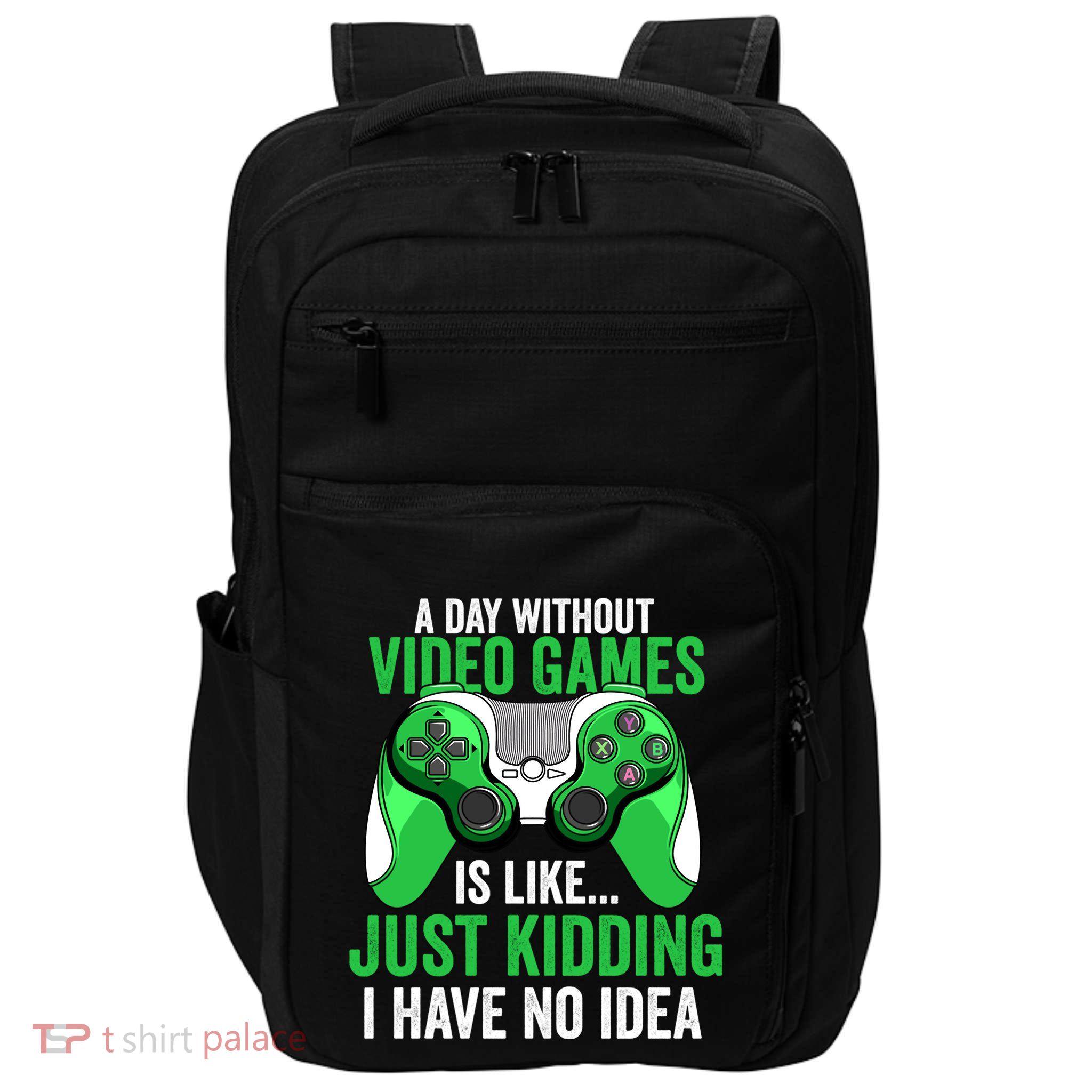 A Day Without Video Games Gamer Funny Gaming Vintage Impact Tech Backpack