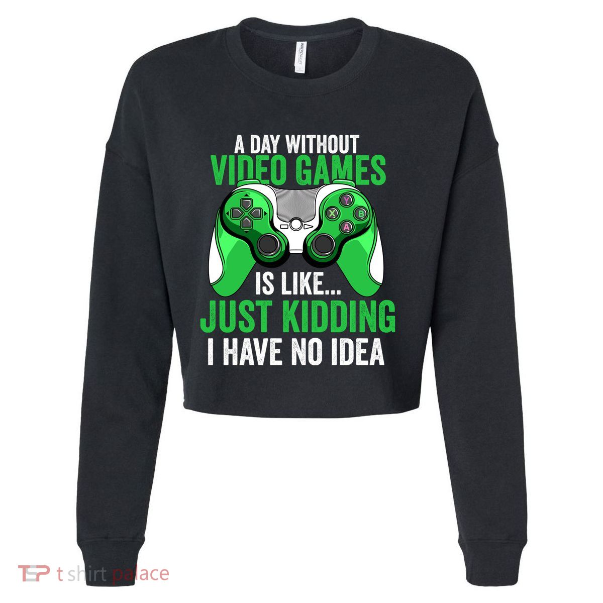 A Day Without Video Games Gamer Funny Gaming Vintage Cropped Pullover Crew