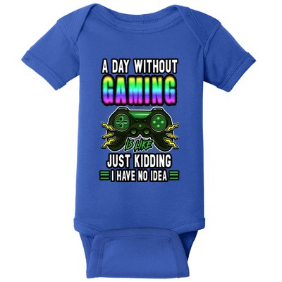 A Day Without Video Games Is Like Funny Video Gamer Gaming Gift Baby Bodysuit