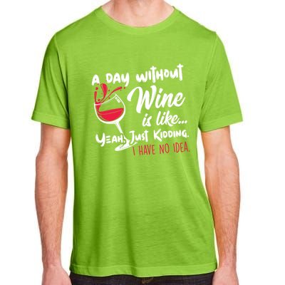 A Day Without Wine Is Like Just Ding Wine Er Funny Funny Gift Adult ChromaSoft Performance T-Shirt