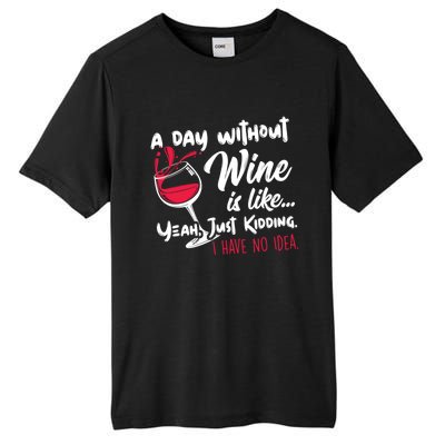 A Day Without Wine Is Like Just Ding Wine Er Funny Funny Gift Tall Fusion ChromaSoft Performance T-Shirt