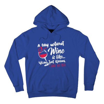 A Day Without Wine Is Like Just Ding Wine Er Funny Funny Gift Hoodie