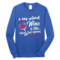 A Day Without Wine Is Like Just Ding Wine Er Funny Funny Gift Long Sleeve Shirt