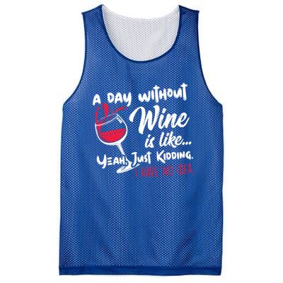 A Day Without Wine Is Like Just Ding Wine Er Funny Funny Gift Mesh Reversible Basketball Jersey Tank