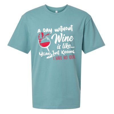 A Day Without Wine Is Like Just Ding Wine Er Funny Funny Gift Sueded Cloud Jersey T-Shirt