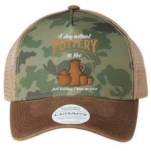 A Day Without Pottery Is Like Just Kidding, I Have No Idea. Legacy Tie Dye Trucker Hat