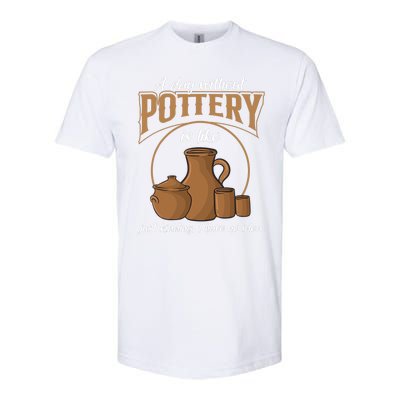 A Day Without Pottery Is Like Just Kidding, I Have No Idea. Softstyle CVC T-Shirt