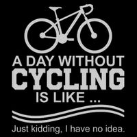 A Day Without Cycling Is Like Just Kidding I Have No Idea Gift Impact Tech Backpack