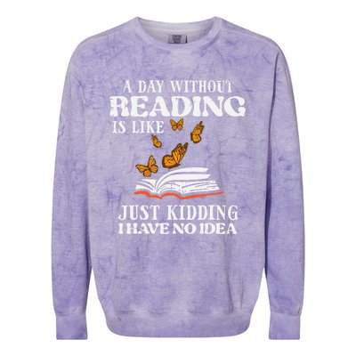 A Day Without Reading Funny Book Lover Bookworm Librarian Colorblast Crewneck Sweatshirt