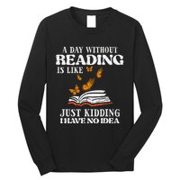 A Day Without Reading Funny Book Lover Bookworm Librarian Long Sleeve Shirt