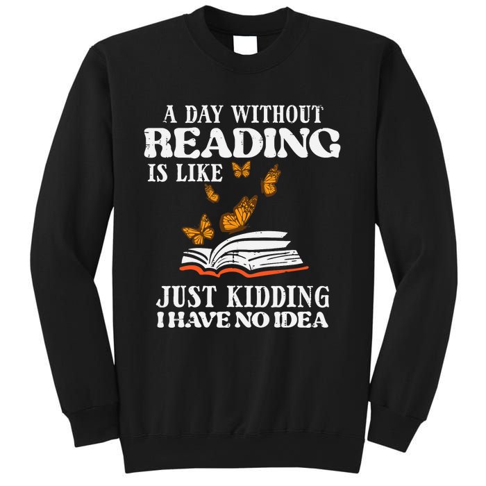 A Day Without Reading Funny Book Lover Bookworm Librarian Sweatshirt