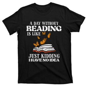 A Day Without Reading Funny Book Lover Bookworm Librarian T-Shirt