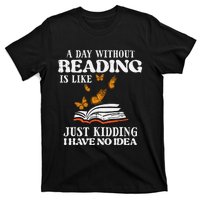 A Day Without Reading Funny Book Lover Bookworm Librarian T-Shirt