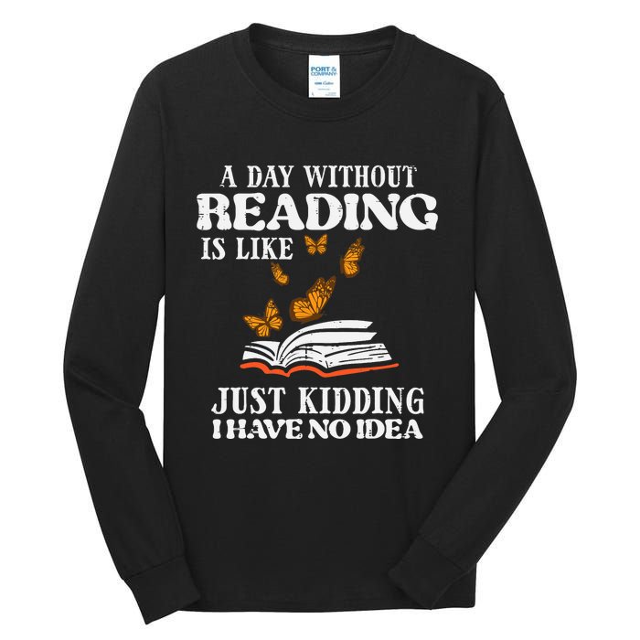 A Day Without Reading Funny Book Lover Bookworm Librarian Tall Long Sleeve T-Shirt