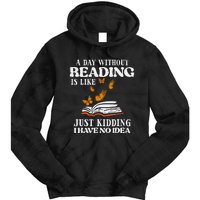 A Day Without Reading Funny Book Lover Bookworm Librarian Tie Dye Hoodie