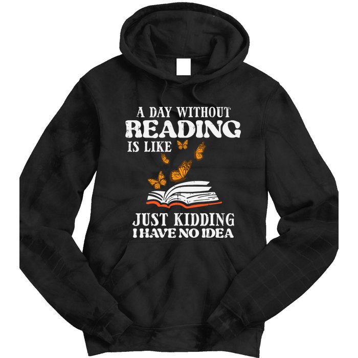 A Day Without Reading Funny Book Lover Bookworm Librarian Tie Dye Hoodie