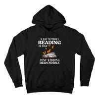 A Day Without Reading Funny Book Lover Bookworm Librarian Tall Hoodie