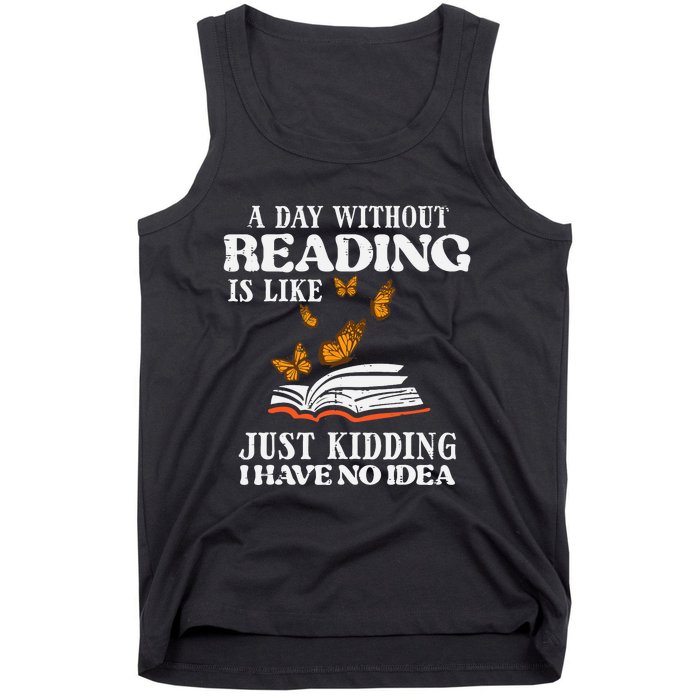 A Day Without Reading Funny Book Lover Bookworm Librarian Tank Top