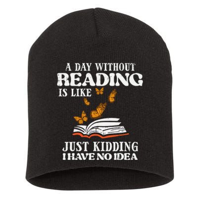 A Day Without Reading Funny Book Lover Bookworm Librarian Short Acrylic Beanie