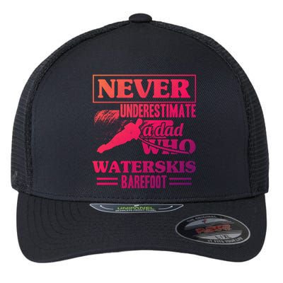 A Dad Who Waterskis Barefoot Water Skiing Wakeboarding Gift Flexfit Unipanel Trucker Cap