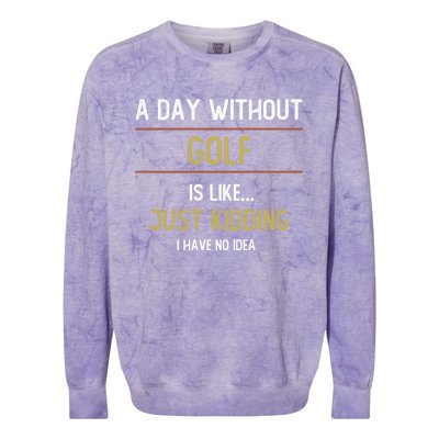 A Day Without Golf Is Like Funny Golf Lovers Gift Colorblast Crewneck Sweatshirt