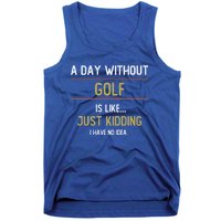 A Day Without Golf Is Like Funny Golf Lovers Gift Tank Top