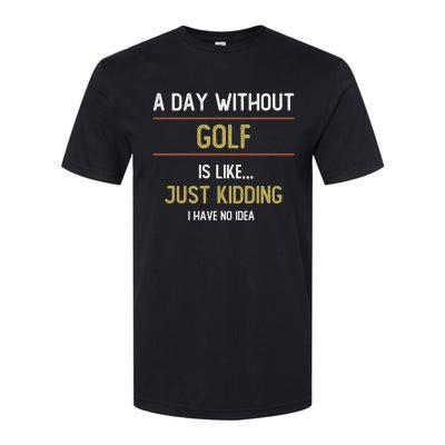 A Day Without Golf Is Like Funny Golf Lovers Gift Softstyle® CVC T-Shirt