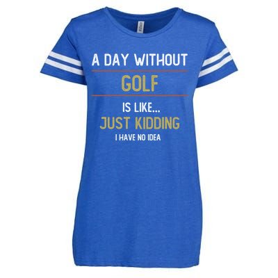 A Day Without Golf Is Like Funny Golf Lovers Gift Enza Ladies Jersey Football T-Shirt