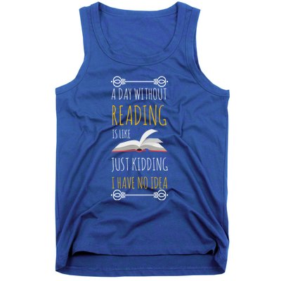 A Day Without Reading Is Like Gift Funny Book Lover Gift Tank Top