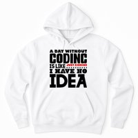 A Day Without Coding Hoodie
