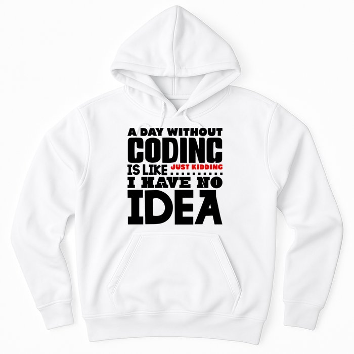 A Day Without Coding Hoodie