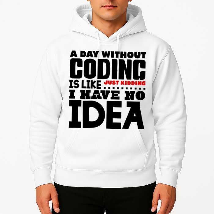 A Day Without Coding Hoodie